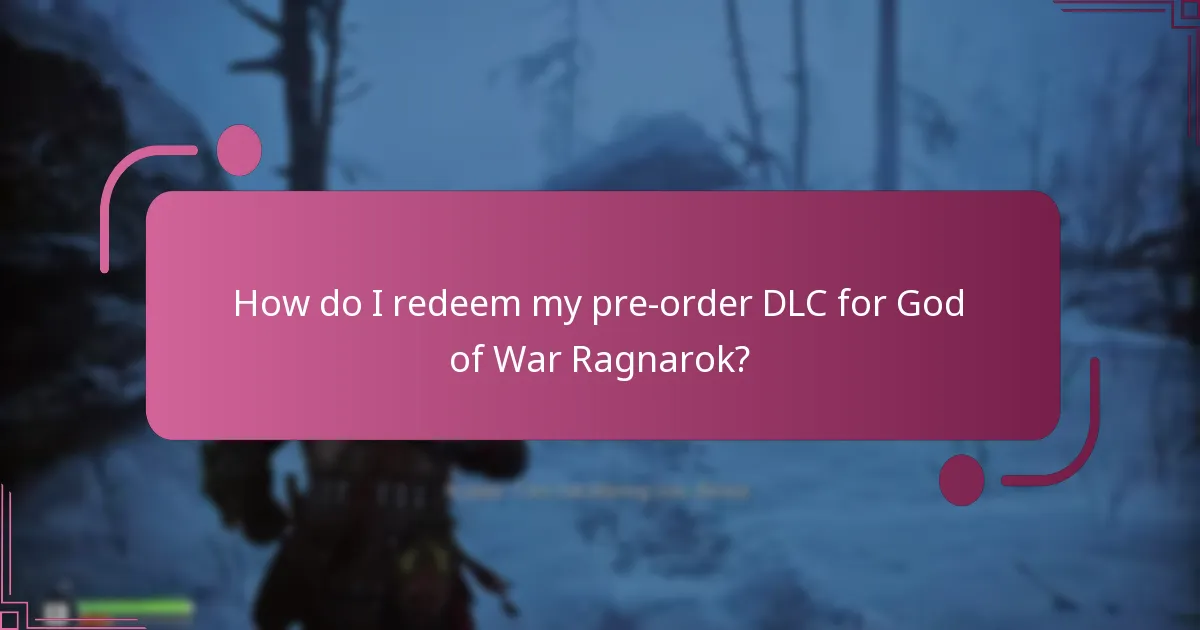How do I redeem my pre-order DLC for God of War Ragnarok?