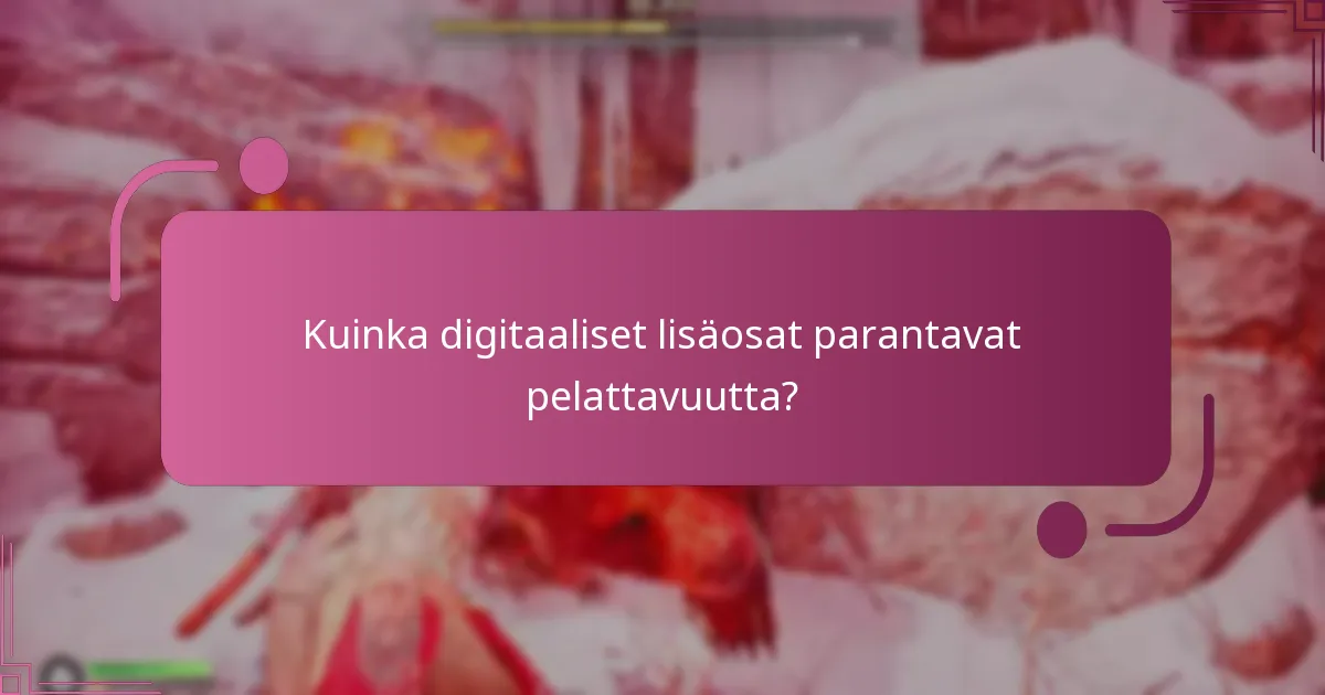 Kuinka digitaaliset lisäosat parantavat pelattavuutta?