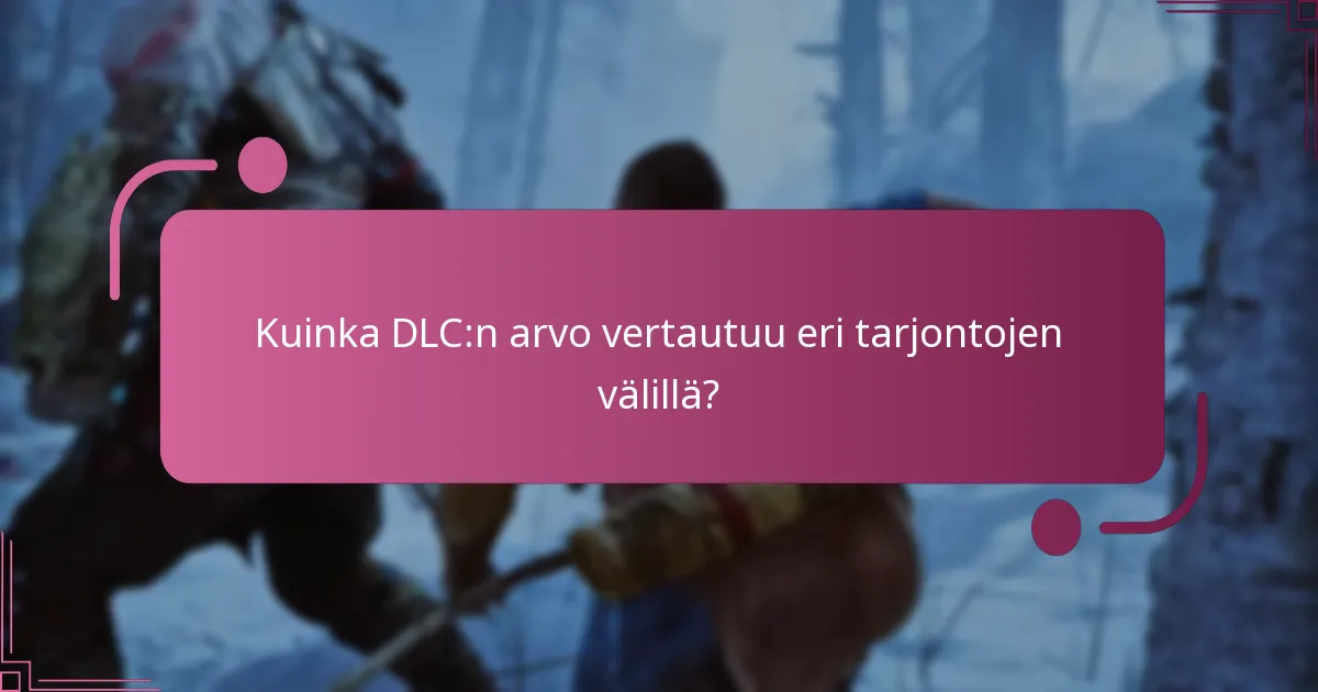Mitkä maksutavat ovat tuettuja DLC-ostoissa?