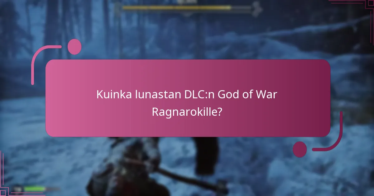 Kuinka lunastan DLC:n God of War Ragnarokille?