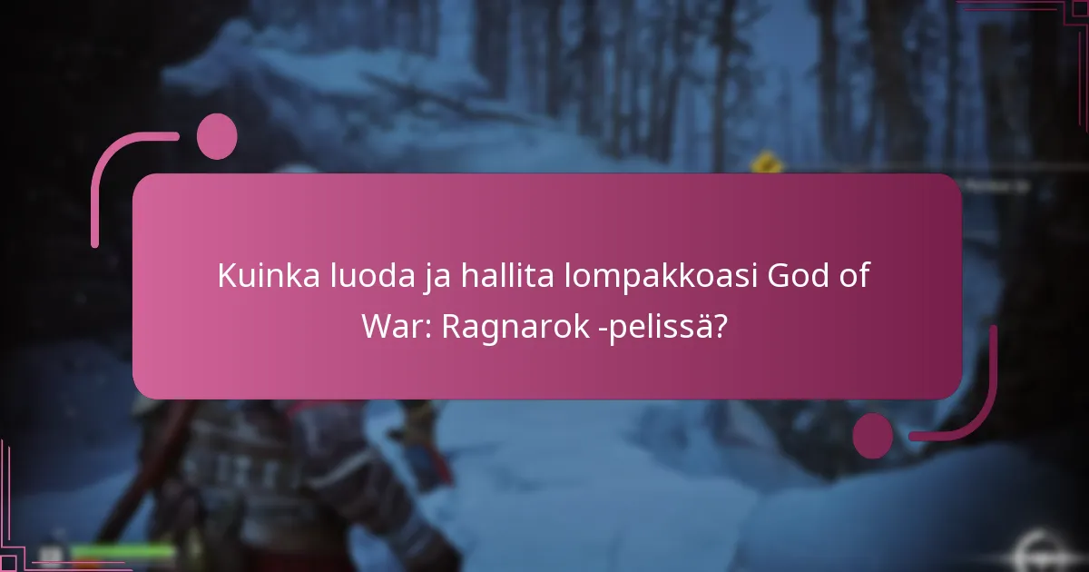 Kuinka luoda ja hallita lompakkoasi God of War: Ragnarok -pelissä?