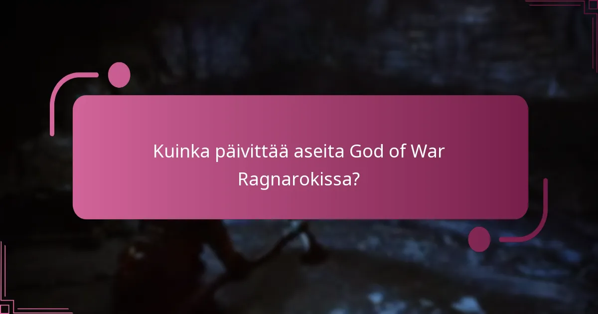 Kuinka päivittää aseita God of War Ragnarokissa?