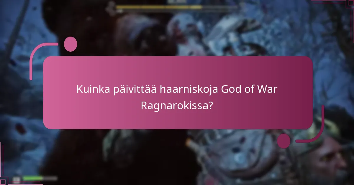 Kuinka päivittää haarniskoja God of War Ragnarokissa?