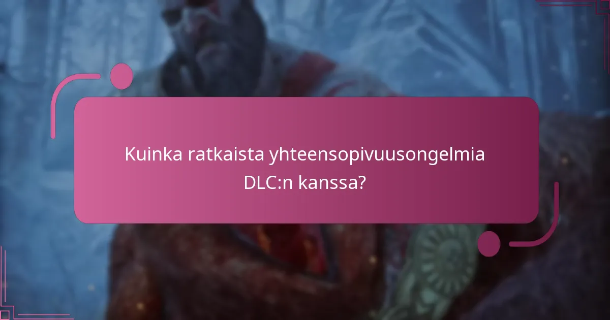 Kuinka tarkistaa DLC-yhteensopivuus God of War Ragnarokissa?