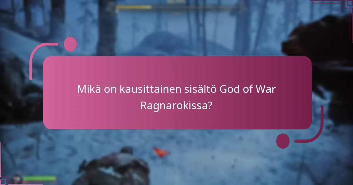 Mitkä ovat kausittaisen sisällön hyödyt God of War Ragnarokissa?