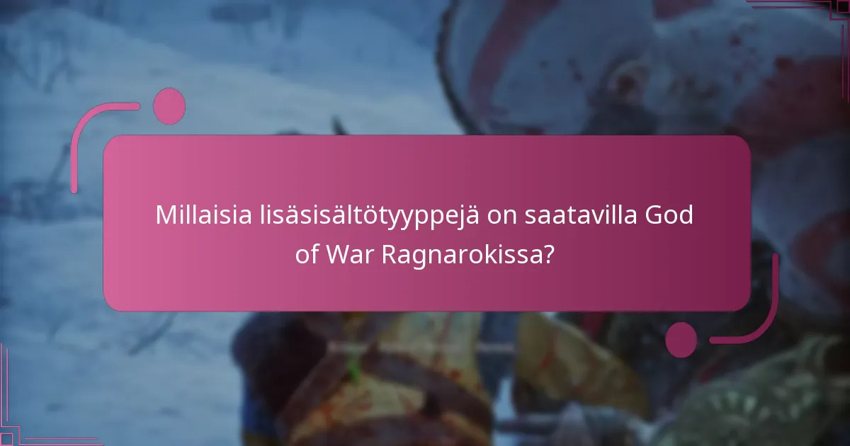 Mitkä ovat lisäsisällön yhteensopivuusvaatimukset?