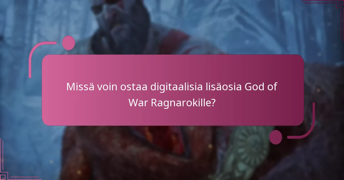 Kuinka digitaaliset lisäosat God of War Ragnarokissa vertautuvat aiempiin osiin?
