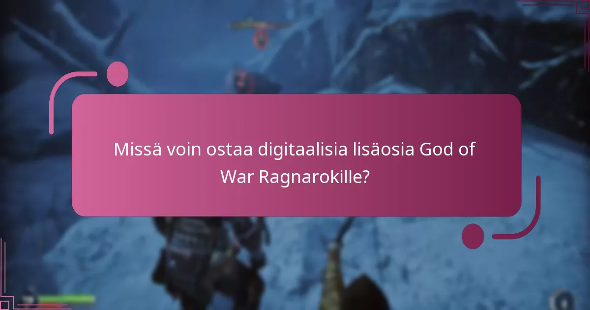 Missä voin ostaa digitaalisia lisäosia God of War Ragnarokille?