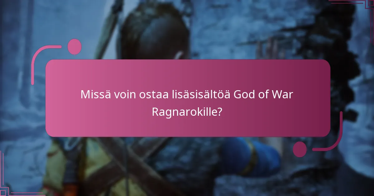 Missä voin ostaa lisäsisältöä God of War Ragnarokille?