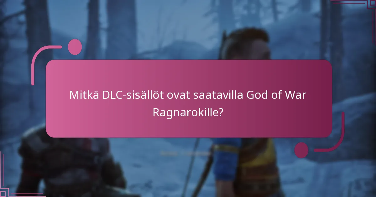Mitkä ovat DLC-koodien vanhenemispäivät ja rajoitukset?