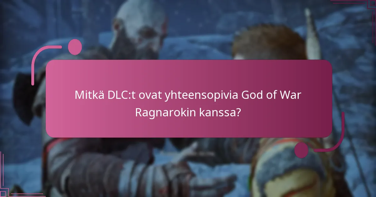 Mitkä ovat yhteensopimattoman DLC:n riskit?