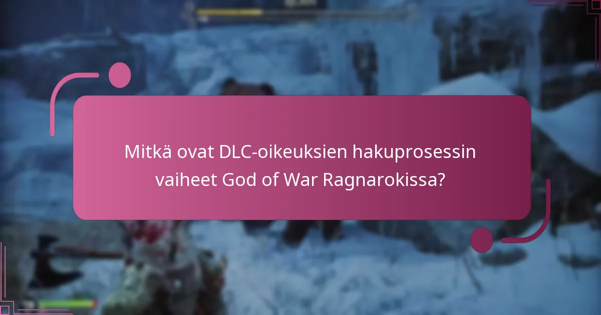Mitkä ovat odotettavissa olevat aikarajat DLC-hakemusten käsittelyssä?