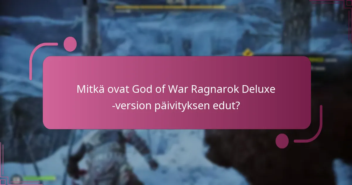 Mitkä ovat käyttäjäkokemukset Deluxe -version päivityksestä?