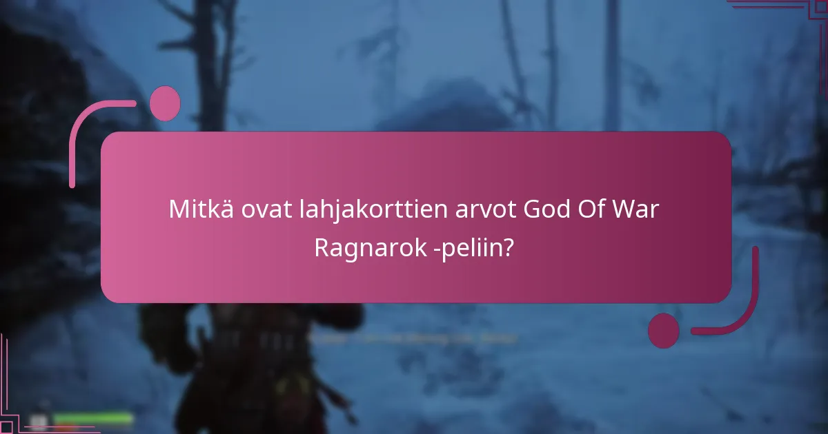 Mitkä lahjakorttivaihtoehdot ovat parhaita God Of War Ragnarok -peliin?
