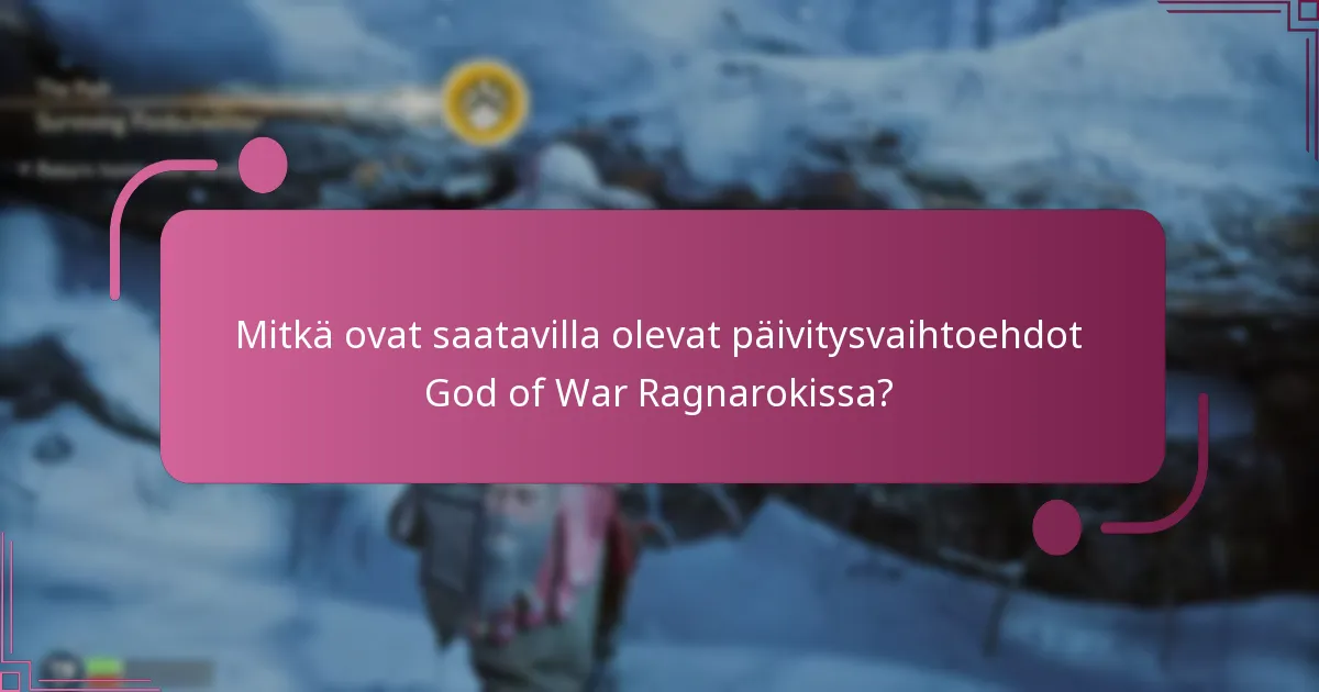 Mitkä ovat kustannukset, jotka liittyvät kuhunkin päivitysvaihtoehtoon?