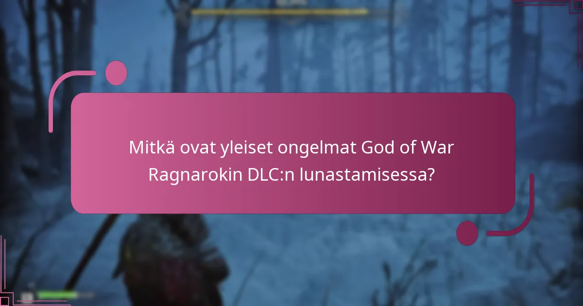 Mitkä ovat vaatimukset onnistuneelle DLC:n lunastamiselle?